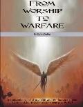From Worship to Warfare Revised