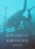 Around the World in Shipwreck Adventures