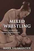 Mixed Wrestling: True Stories of Female Domination (Vol II)