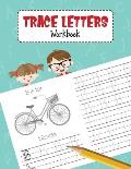 Trace Letters Workbook: Alphabet Handwriting Practice Book for Pre K, Preschool, Kindergarten, and Kids Ages 3-5