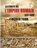 La Chute de l'Empire Romain: 337-500