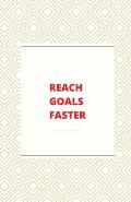 Reach Goals Faster