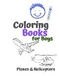 Coloring Books for Boys Planes & Helicopters: Awesome Cool Planes & Helicopters Coloring Book For Boys Aged 6-12