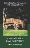Learn Brazilian Portuguese with Bilingual Books: Amor e Pol?tica
