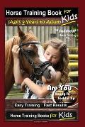 Horse Training Book for Kids (Ages 9 Years to Adults) By SaddleUP Horse Training, Are You Ready to Saddle Up? Easy Training * Fast Results, Horse Trai