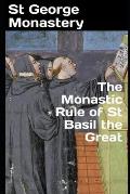 The Monastic Rule of St Basil the Great
