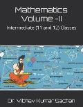 Mathematics Volume -II: Intermediate (11 and 12) Classes