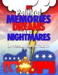 My Political Memories, Dreams And Nightmares: My Personal Political Tracker