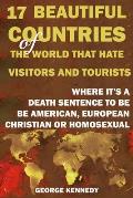 17 Beautiful Countries of the World That Hate Visitors and Tourists: Where It's a Death Sentence to Be American, European, Christian or Homosexual