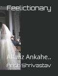 Feelictionary: Alfaaz Ankahe..