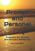 Prompt and Personal: Prompts for Writing and Sincere Reflection