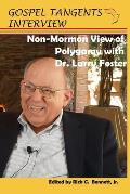 Non-Mormon View of Polygamy with Dr. Larry Foster