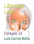LBArtes Luiz: Cora??o s2
