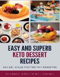 Easy And Superb KETO Dessert Recipes: 200 Delicious recipes for desserts