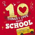 10 Things I Love about School: A Classroom Book for Kids