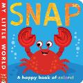Snap: A Happy Book of Colors!