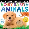 Noisy Baby Animals My First Touch & Feel Sound Book
