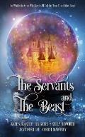 The Servants and the Beast: In which the ones who saw it all tell the true tale of the Beast
