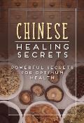 Chinese Healing Secrets Powerful Secrets for Optimum Health