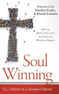 Soul Winning: How to Share God's Love and Life to a World in Despair