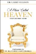 A Place Called Heaven: Your Journey Home