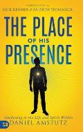 The Place of His Presence: Awakening to the Life and Spirit Within