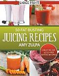 50 Fat Busting Juicing Recipes: Great Weight Loss and Detox Recipes