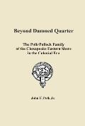 Beyond Damned Quarter: The Polk/Pollock Family of the Chesapeake Eastern Shore in the Colonial Era