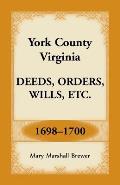 York County, Virginia Deeds, Orders, Wills, Etc., 1698-1700