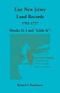East New Jersey Land Records, 1702-1717 (Books H, I and Little K)