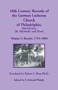 18th Century Records of the German Lutheran Church of Philadelphia, Pennsylvania (St. Michael's and Zion), Volume 5: Burials 1745-1800