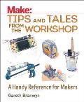 Make Tips & Tales from the Workshop An Indispensable Benchtop Reference with Hundreds of Ingenious Workshop Tips Tricks & Techniques
