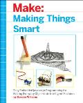 Making Things Smart Easy Embedded ARM Programming For Transforming Everyday Objects Into Intelligent Machines