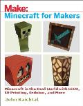 Minecraft for Makers: Minecraft in the Real World with Lego, 3D Printing, Arduino, and More!