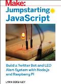 Jumpstarting JavaScript Build a Twitter Bot & LED Alert System Using Nodejs & Raspberry Pi