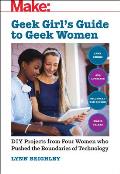 Geek Girls Guide to Geek Women An Examination of Four Who Pushed the Boundaries of Technology