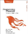 Programming Phoenix Productive Reliable Fast