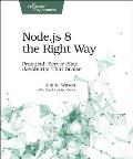 Nodejs 8 the Right Way Practical Server Side JavaScript That Scales