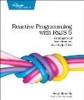 Reactive Programming with RxJS 5 Untangle Your Asynchronous JavaScript Code