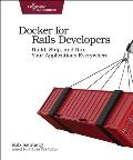 Docker for Rails Developers Build Ship & Run Your Applications Everywhere