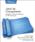Java By Comparison Become a Java Craftsman in 80 Examples