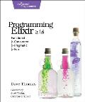 Programming Elixir >= 1.6: Functional > Concurrent > Pragmatic > Fun