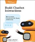 Build Chatbot Interactions: Responsive, Intuitive Interfaces with Ruby