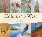 Colors of the West An Artists Guide to Natures Palette