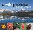 A Wild Promise: Prince William Sound