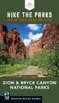 Hike the Parks Zion & Bryce Canyon National Parks Best Day Hikes Walks & Sights