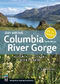 Day Hiking Columbia River Gorge, 2nd Edition: Waterfalls, Vistas, State Parks, National Scenic Area