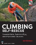 Climbing Self Rescue Essential Skills Technical Tips & Improvised Solutions