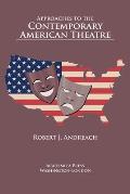 Approaches to the Contemporary American Theatre