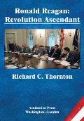 Ronald Reagan: Revolution Ascendant (St. James's Studies in World Affairs)
